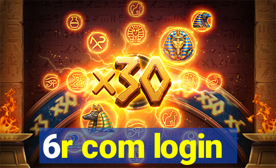 6r com login